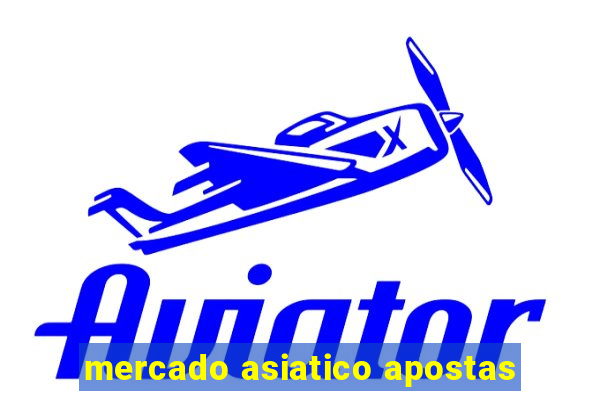 mercado asiatico apostas